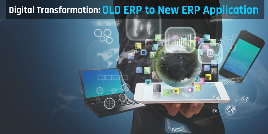 Digital Transformation_OLD ERP to New ERP System