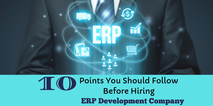 10 Tips to Follow Before Hiring ERP Software Development Company